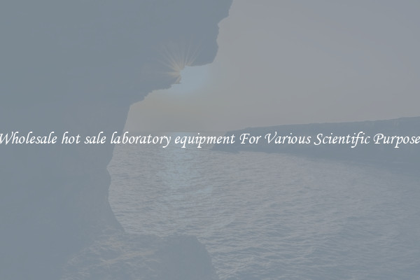 Wholesale hot sale laboratory equipment For Various Scientific Purposes