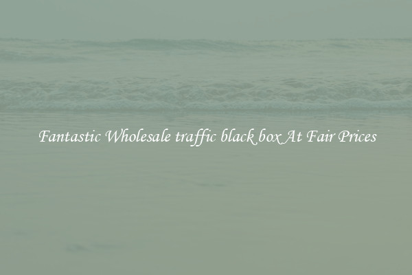 Fantastic Wholesale traffic black box At Fair Prices