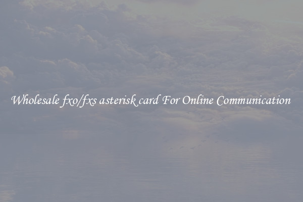Wholesale fxo/fxs asterisk card For Online Communication 