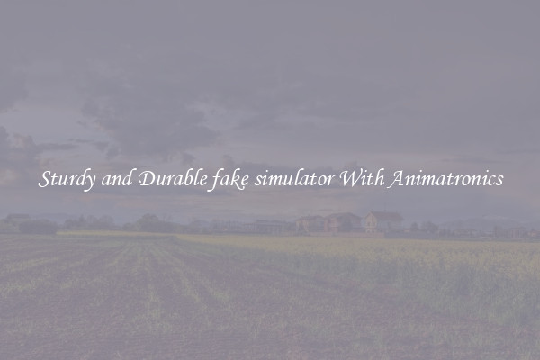 Sturdy and Durable fake simulator With Animatronics