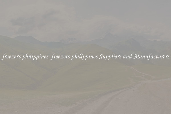 freezers philippines, freezers philippines Suppliers and Manufacturers