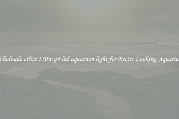 Wholesale ctlite 150w g4 led aquarium light for Better Looking Aquarium