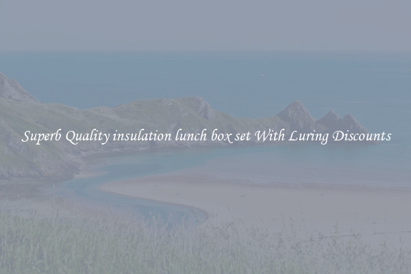 Superb Quality insulation lunch box set With Luring Discounts