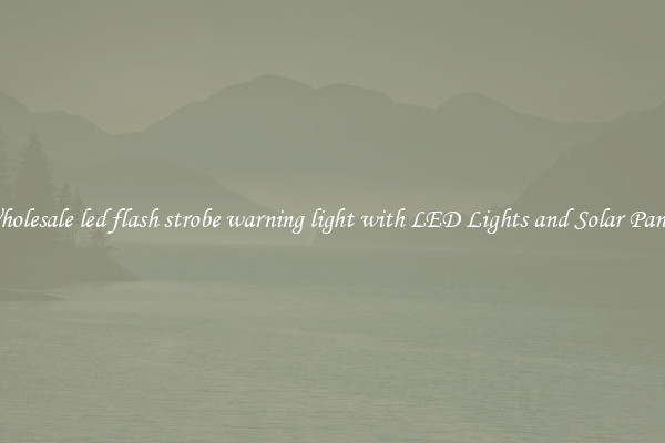 Wholesale led flash strobe warning light with LED Lights and Solar Panels