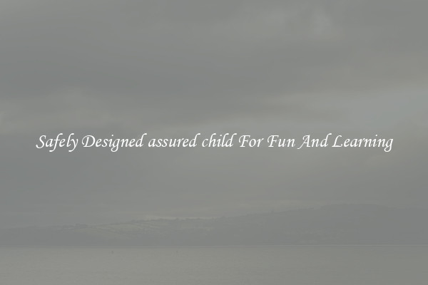 Safely Designed assured child For Fun And Learning