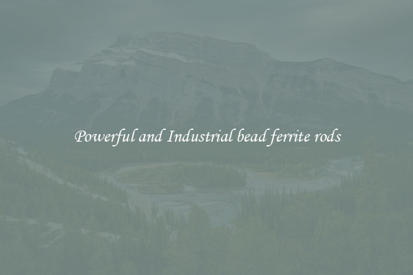 Powerful and Industrial bead ferrite rods