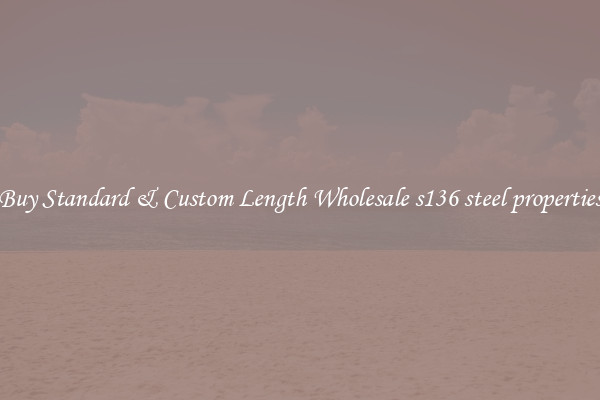 Buy Standard & Custom Length Wholesale s136 steel properties