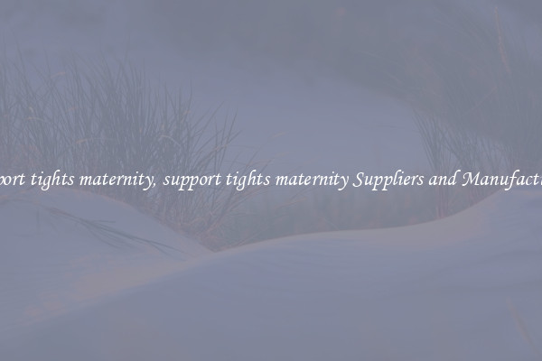 support tights maternity, support tights maternity Suppliers and Manufacturers
