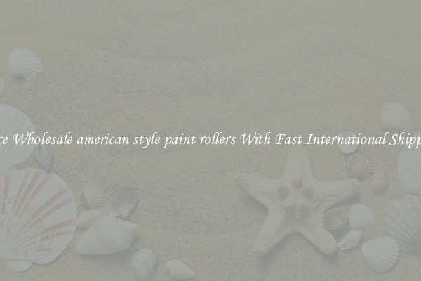 Nice Wholesale american style paint rollers With Fast International Shipping