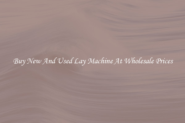 Buy New And Used Lay Machine At Wholesale Prices