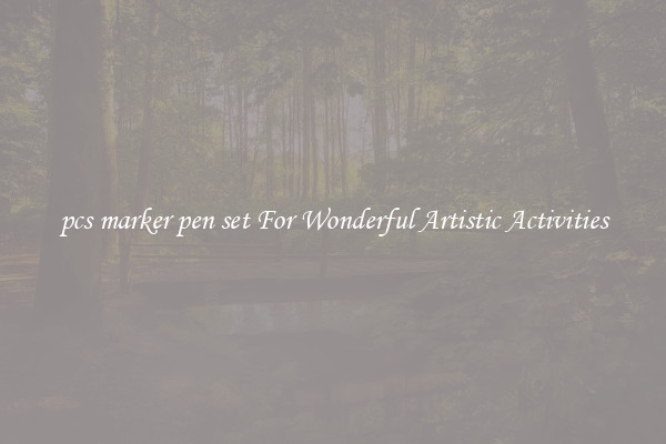 pcs marker pen set For Wonderful Artistic Activities