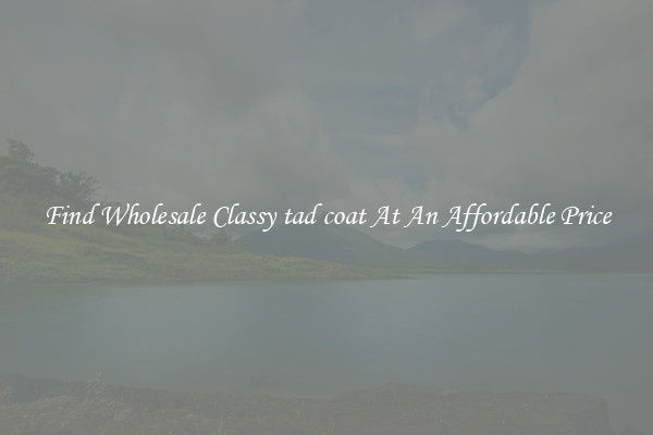 Find Wholesale Classy tad coat At An Affordable Price