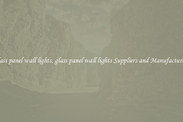 glass panel wall lights, glass panel wall lights Suppliers and Manufacturers