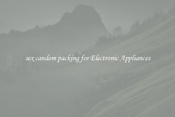 sex candom packing for Electronic Appliances