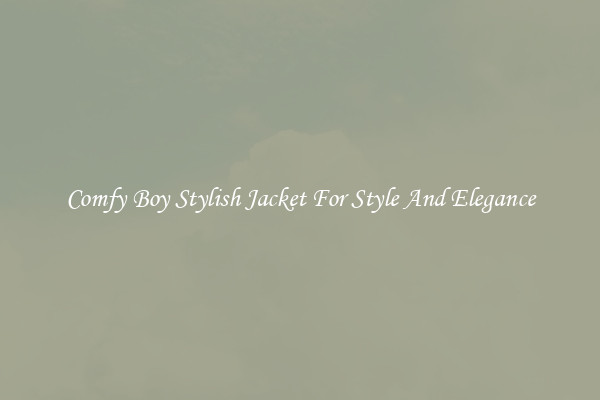 Comfy Boy Stylish Jacket For Style And Elegance
