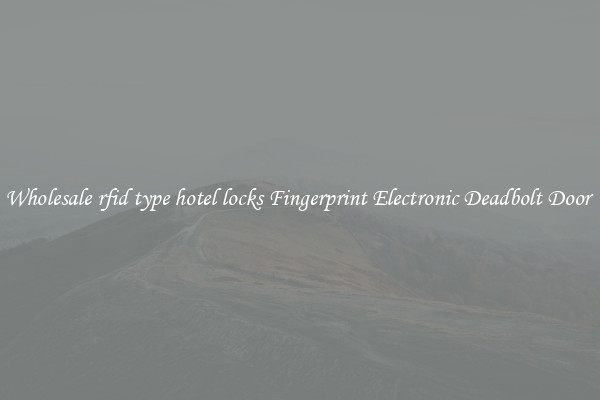Wholesale rfid type hotel locks Fingerprint Electronic Deadbolt Door 