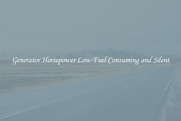 Generator Horsepower Low-Fuel Consuming and Silent