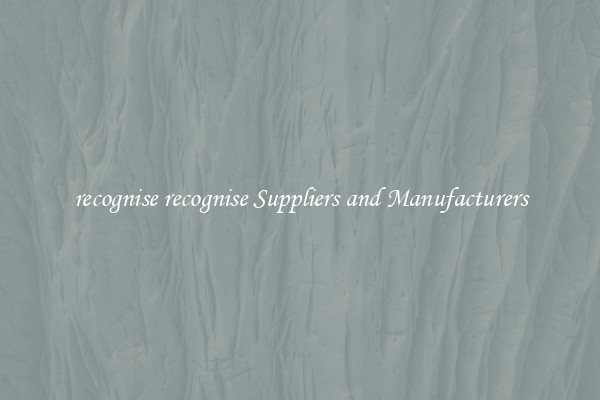 recognise recognise Suppliers and Manufacturers